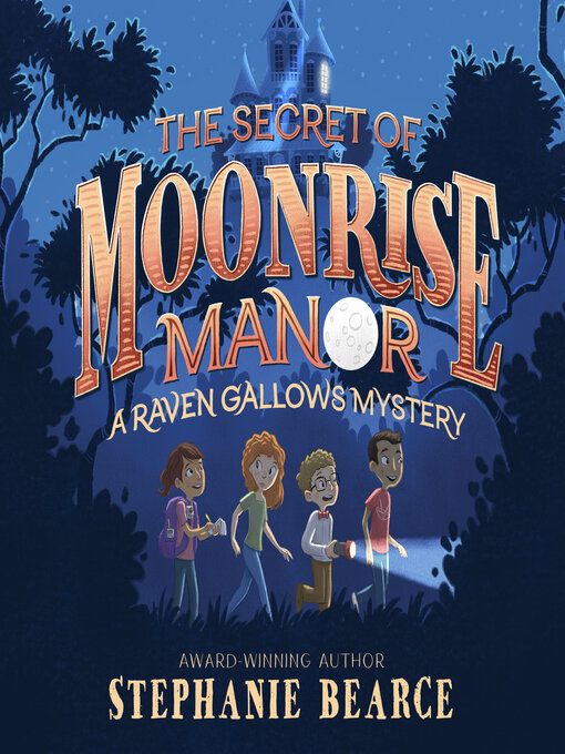 Title details for The Secret of Moonrise Manor by Stephanie Bearce - Available